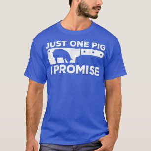 Nur ein Schwein, das ich verspreche Metzgerei Schl T-Shirt
