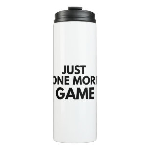 NUR EIN SPIEL MEHR LUSTIGE GAMER SCHWARZE TYPOGRAP THERMOSBECHER