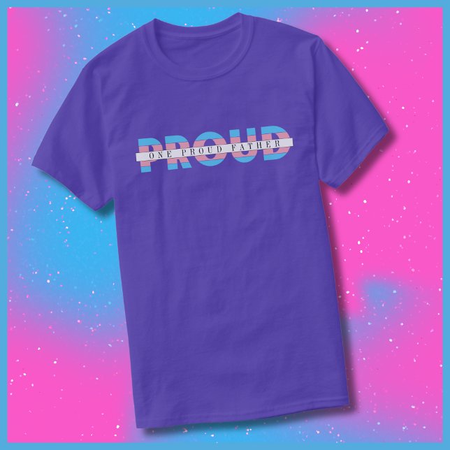 Nur ein Stolz übersetzen benutzerdefinierte Rechte T-Shirt (One Proud Father Transgender Ally Customizable T-shirt)