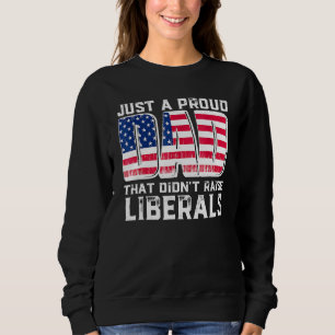 Nur ein stolzer Vater, der die Liberalen nicht für Sweatshirt