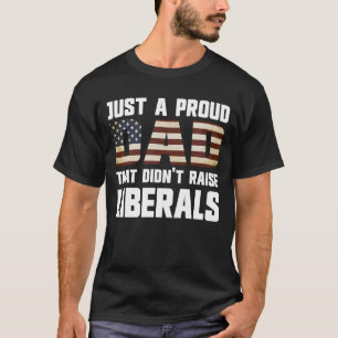 Nur ein stolzer Vater, der keine Liberalen großgez T-Shirt