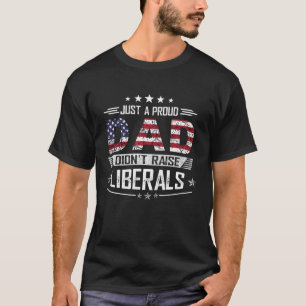 Nur ein stolzer Vater hat keine Liberalen erzogen T-Shirt