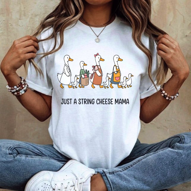 Nur ein String Cheese Mama Goose T-Shirt (Von Creator hochgeladen)