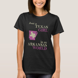 Nur ein Texas-Mädchen in einer Arkansas-Welt T-Shirt