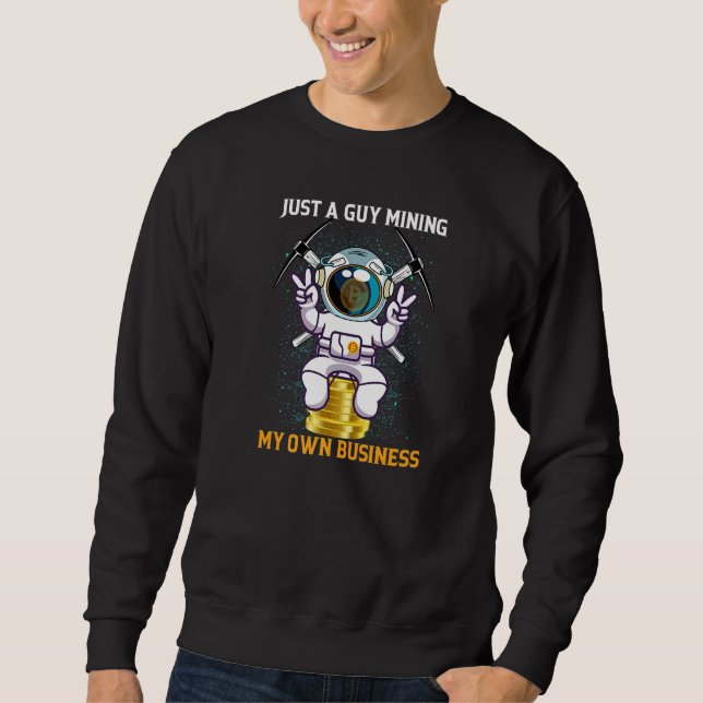 Nur ein Typ baut seine eigene Bitcoin Astrona Sweatshirt (Vorderseite)