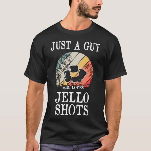 Nur ein Typ, der Jello Liebe T-Shirt (Vorderseite)