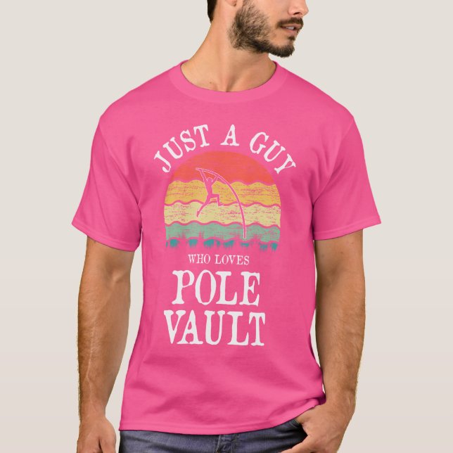 Nur ein Typ, der Lieben Pole Vault Pole T-Shirt (Vorderseite)