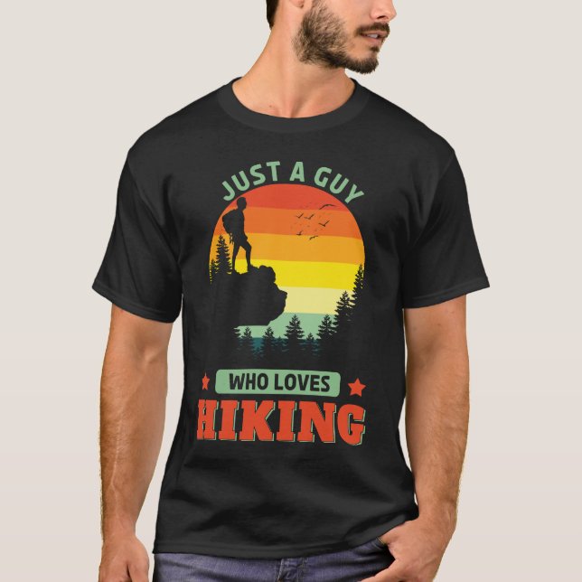 Nur ein Typ, der Lieben Wandern im Freien Wanderer T-Shirt (Vorderseite)