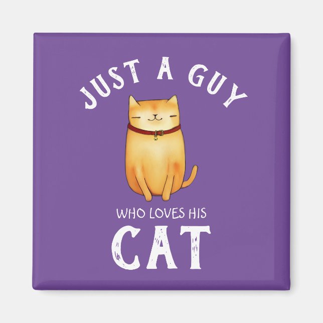 Nur ein Typ, der sein Cat Magnet Liebe (Vorne)