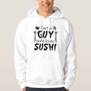 Nur ein Typ, der Sushi Lieben Hoodie