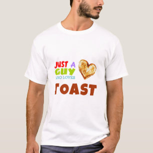Nur ein Typ, der Toast Lieben T-Shirt
