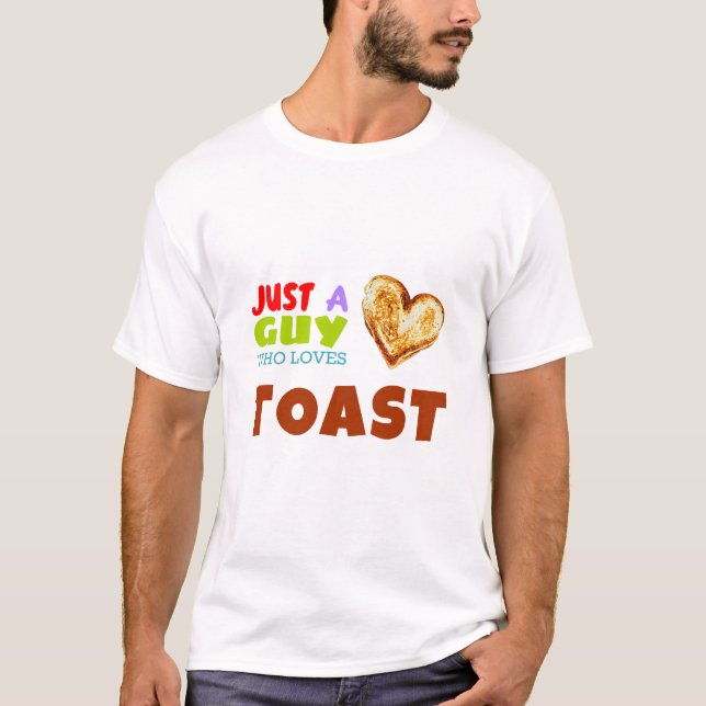 Nur ein Typ, der Toast Lieben T-Shirt (Vorderseite)