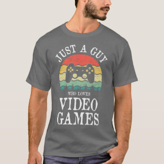 Nur ein Typ, der Videospiele Liebe T-Shirt