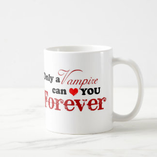 Nur ein Vampire kann *heart* Sie für immer - Tasse