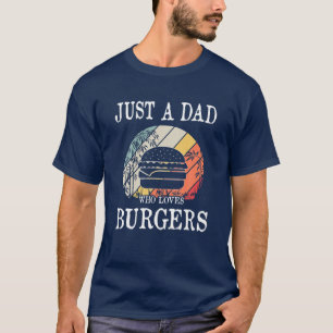 Nur ein VATER, der Burgers Lieben T-Shirt