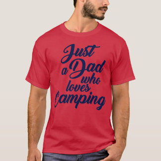 Nur ein Vater, der Camping 18 Lieben T-Shirt