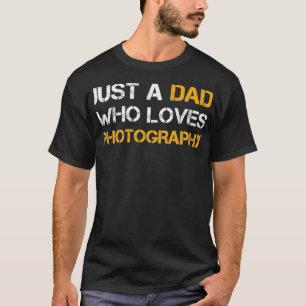 Nur ein Vater, der Fotografie-Vater Liebe Funny Va T-Shirt