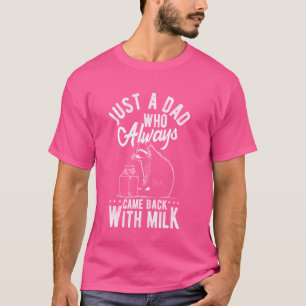 NUR EIN Vater, DER IMMER MIT DEM MILCHFLEISCH ZURÜ T-Shirt