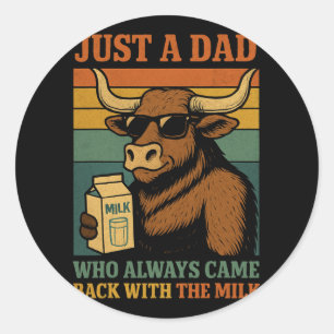 Nur ein Vater, der immer mit der Milch kam Runder Aufkleber