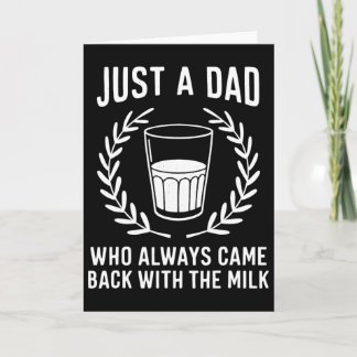 Nur ein Vater, der immer mit der Milch zurückkam Karte