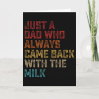 Nur ein Vater, der immer mit der Milch zurückkam