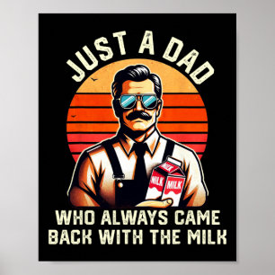 Nur ein Vater, der immer mit der Milch zurückkam Poster