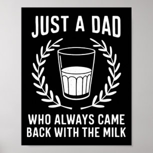Nur ein Vater, der immer mit der Milch zurückkam Poster