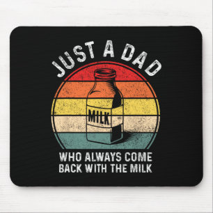 Nur ein Vater, der immer mit Milch zurückkommt Lus Mousepad