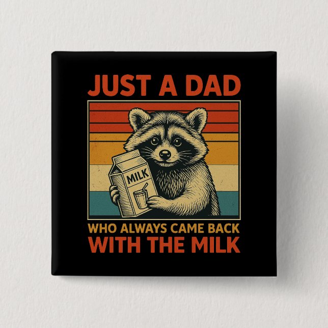 Nur ein Vater, der immer wieder mit der Milch zurü Button (Vorderseite)