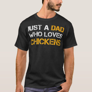 Nur ein Vater, der Lieben Hühner Landwirtschaft Va T-Shirt