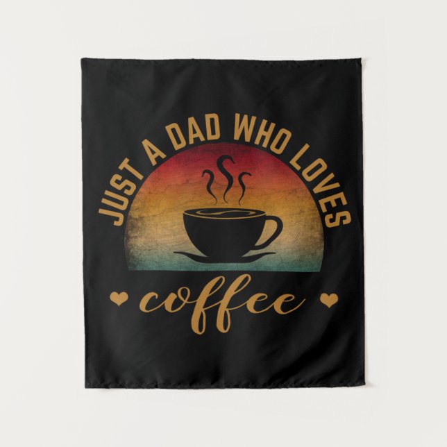 NUR EIN VATER, DER LIEBEN KAFFEE. WANDTEPPICH (Vorderseite)