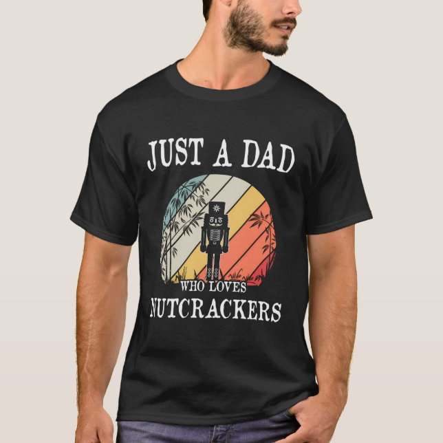 Nur ein Vater, der Lieben Nutcrackers Geschenke T-Shirt (Vorderseite)