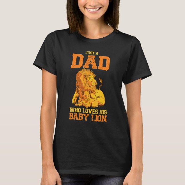 Nur ein Vater, der seine Baby Lion Wilderness Safa T-Shirt (Vorderseite)
