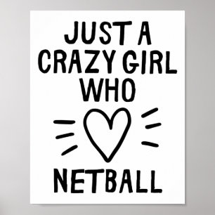 Nur ein verrücktes Mädchen, das Netball Liebe. Poster