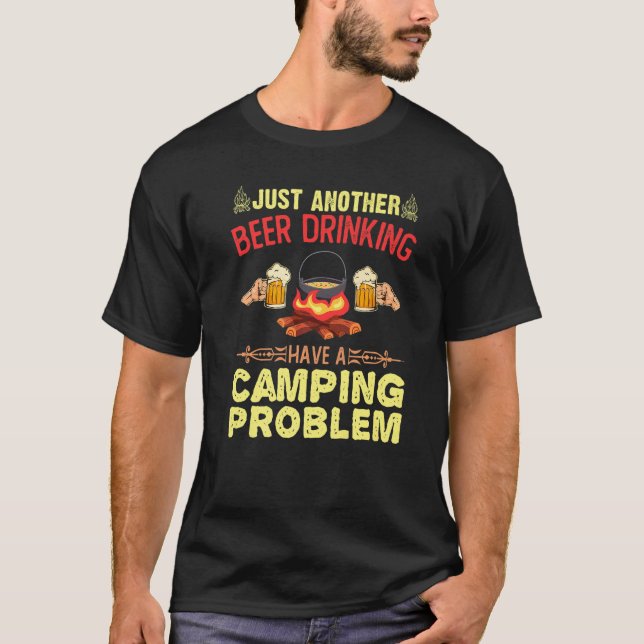 Nur ein weiterer Biertrinker mit Campingproblem  H T-Shirt (Vorderseite)
