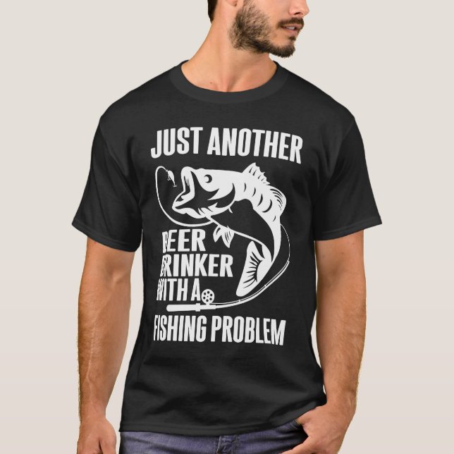Nur ein weiterer Biertrinker mit einem Angelproble T-Shirt (Vorderseite)