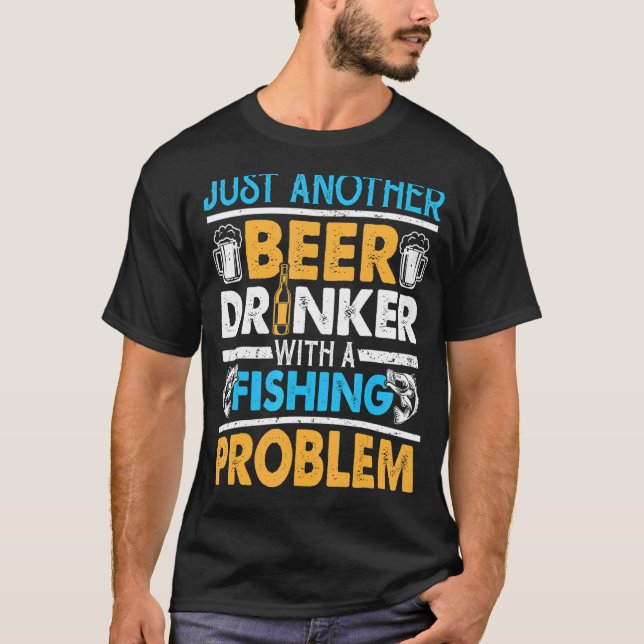 Nur ein weiterer Biertrinker mit einem Angelproble T-Shirt (Vorderseite)