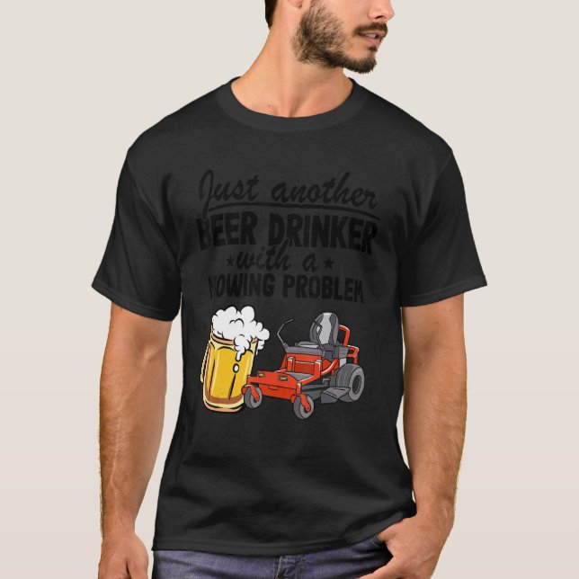 Nur ein weiterer Biertrinker mit einem Mähproblem  T-Shirt (Vorderseite)
