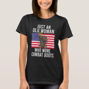 Nur eine alte Frau, die Kampfstiefel für Veteranen T-Shirt