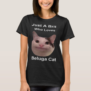 Nur eine Brille, die Beluga Cat Lieben T-Shirt