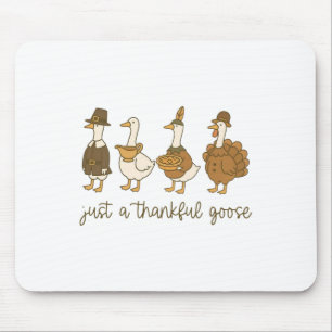 Nur eine dankbare Gans Lustige Gans Truthahn Dankf Mousepad