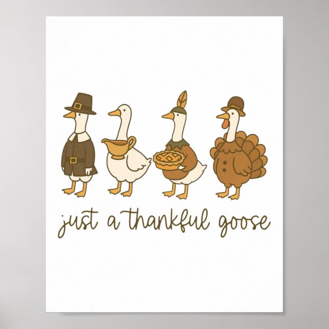 Nur eine dankbare Gans Lustige Gans Truthahn Dankf Poster (Vorne)