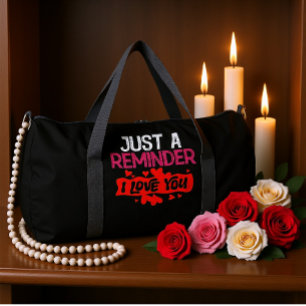 Nur eine Erinnerung, ich liebe dich Duffle Bag