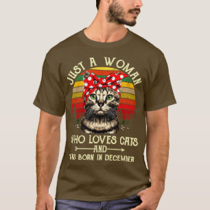 Nur eine Frau, die Katzen Liebe und im Dezember Ge T-Shirt