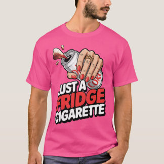 Nur Eine Fridge Zigarette Lustig T-Shirt