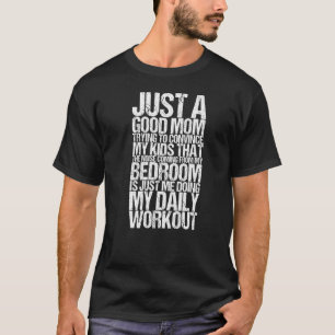 Nur eine gute Mama, die versucht, meine Kinder dav T-Shirt