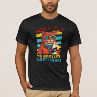 Nur eine Katze, die immer mit der Milch zurückkam T-Shirt