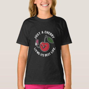 Nur eine Kirsche, die ihr bestes Leben lustig lebt T-Shirt