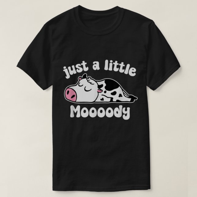 Nur eine kleine Moody-Kuh, Niedliche Sleepy Cow, F T-Shirt (Design vorne)