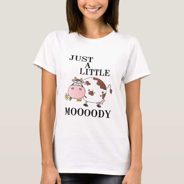 Nur eine kleine Moody T-Shirt (Vorderseite)